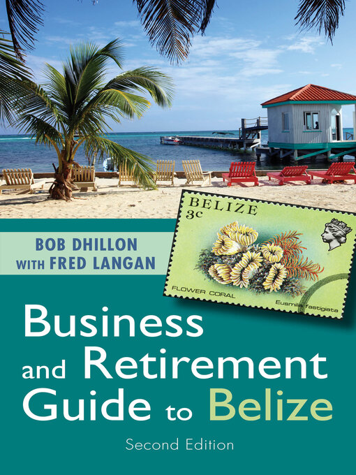 Title details for Business and Retirement Guide to Belize by Bob Dhillon - Available